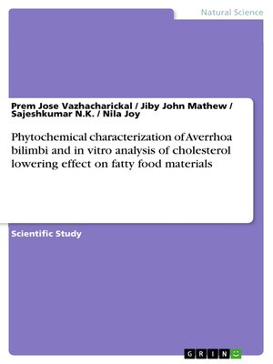 cover image of Phytochemical characterization of Averrhoa bilimbi and in vitro analysis of cholesterol lowering effect on fatty food materials